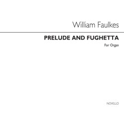 William Faulkes: Prelude And Fughetta Organ