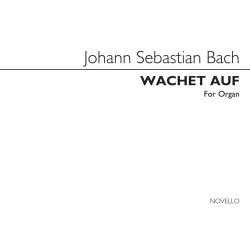 Johann Sebastian Bach: Wachet Auf (Sleepers Wake) Choral Prelude Organ