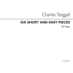 Charles Steggall: Six Short And Easy Pieces - Organ