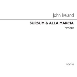 John Ireland: Sursum Corda And Alla Marcia Organ