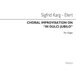 Sigfrid Karg-Elert: Choral Improvisation On 'In Dulci Jubilo' Organ
