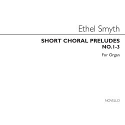 Ethel Smyth: Short Choral Preludes Nos 1-3 for Organ