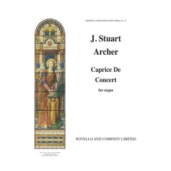 J. Stuart Archer: Caprice De Concert Organ