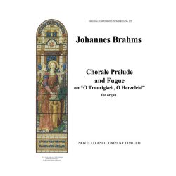 Johannes Brahms: Chorale Prelude And Fugue On 'O Traurigkeit'