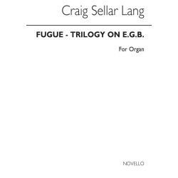 C.S. Lang: Fugue-trilogy On E.G.B. Organ