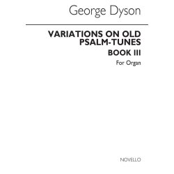 George Dyson: Variations On Old Psalm-tunes for Organ Book 3