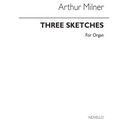 Arthur Milner: Three Sketches Organ