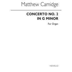 Matthew Camidge: Concerto No 2 In G Minor For Organ