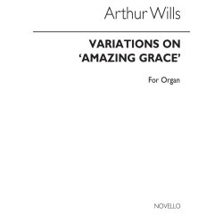 Wills: Variations On Amazing Grace &amp; Toccata for Organ