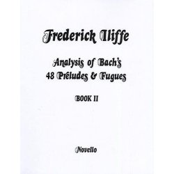 Frederick Iliffe: Analysis Of Bach's 48 Preludes &amp; Fugues Book 2