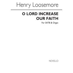 Henry Loosemore: O Lord, Increase Our Faith