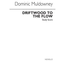 Muldowney: Driftwood To The Flow (Study Score)