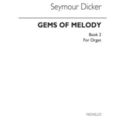 Dicker, S Gems Of Melody For Organ Book 2
