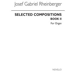 Joseph Rheinberger: Selected Compositions Book 2 Organ