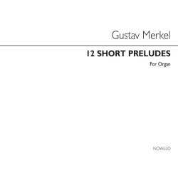 Gustav Merkel: Twelve Short Preludes Op.156 (Organ)
