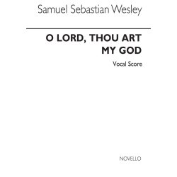 Samuel Sebastian Wesley: O Lord, Thou Art My God