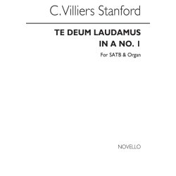 Charles Villiers Stanford: Te Deum Laudamus In A No.1