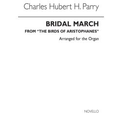 C. Hubert Parry: Bridal March (Birds Of Aristophanes) For Organ