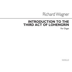 Wagner: Prelude To Act 3 Lohengrin For Organ