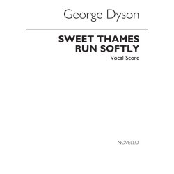 George Dyson: Sweet Thames Run Softly (Vocal Score)