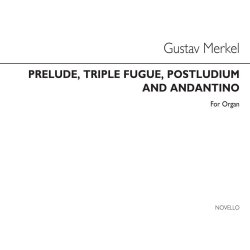 Gustav Merkel: Prelude, Triple Fugue, Postludium, And Andantino