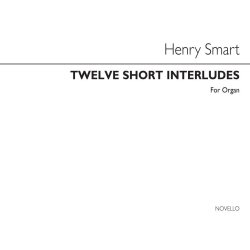 Henry Smart: Twelve Short Interludes For Organ