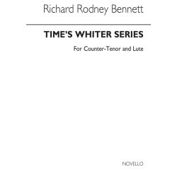 Richard Rodney Bennett: Times Whiter Series For Counter Tenor With Lute Accompaniment