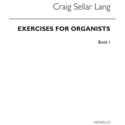 C.S. Lang: Exercises For Organists Book 1