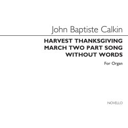 J. Baptiste Calkin: Harvest Thanksgiving March And Two-Part Song For Organ