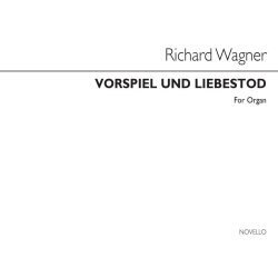 Wagner: Vorspiel And Liebestod From Tristan And Isolde For Organ
