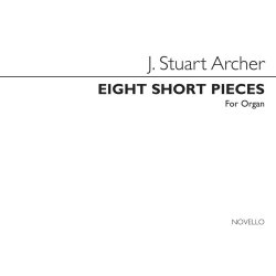J. Stuart Archer: Eight Short Pieces for Organ