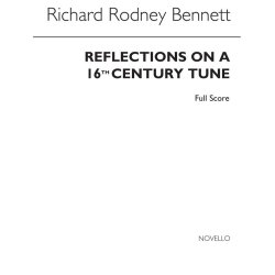 Richard Rodney Bennett: Reflections On A 16th Century Tune (Score/Parts)