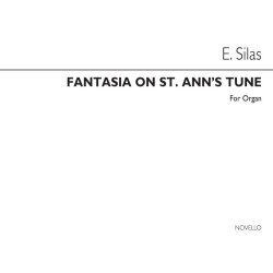 Silas: Fantasia On St Ann's Hymn And Tune for Organ