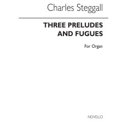 Steggall, C Three Preludes And Fugues Organ