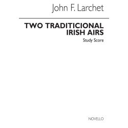 John Larchet: Two Traditional Irish Airs (Study Score)