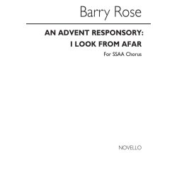 Barry Rose: An Advent Responsory-I Look From Afar-SSAA