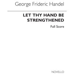 G.F. Handel: Let Thy Hand Be Strengthened (Ed. Burrows) - Full Score