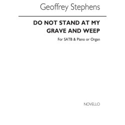 Geoffrey Stephens: Do Not Stand At My Grave And Weep