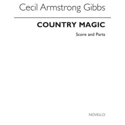 Cecil Armstrong Gibbs: Country Magic (Score And Parts)