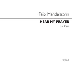 MENDELSSOHN FELIX HEAR MY PRAYER (ED BEST) ORGAN BOOK