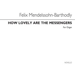 MENDELSSOHN FELIX HOW LOVELY ARE THE MESSENGERS (ED BEST) ORGAN BOOK