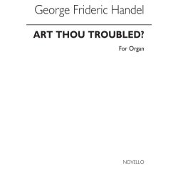 Handel, Gf Art Thou Troubled Organ