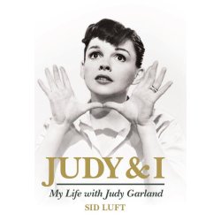Sid Luft: Judy & I