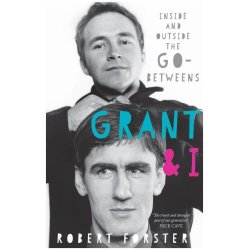 Grant & I: Inside And Outside The Go-Betweens (Paperback)