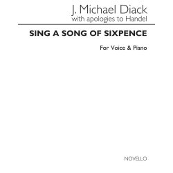 J. Michael Diack: Sing A Song Of Sixpence (High Voice/Piano)