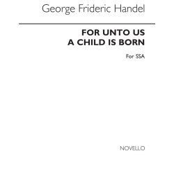 Handel, Gf For Unto Us A Child Is Born (Read) Ssa