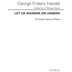 Handel Let Us Wander On Unseen Unison