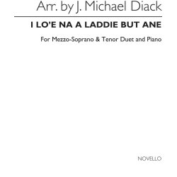 J. Michael Diack: I Lo'e Na A Laddie But Ane-mezzo Soprano/Tenor Duet/Piano