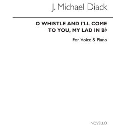 J. Michael Diack: O Whistle And I'll Come To You, My Lad-high Vce/Pf (Key-b Flat)