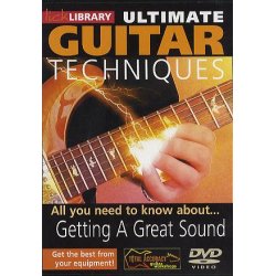 Lick Library: Ultimate Guitar Techniques - Getting A Great Sound